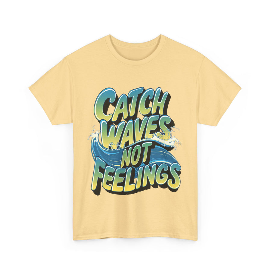 Gildan Catch Waves not Feeling Printed Unisex Heavy Short Sleeve Cotton Tee