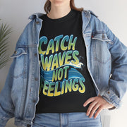 Gildan Catch Waves not Feeling Printed Unisex Heavy Short Sleeve Cotton Tee