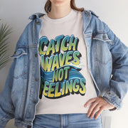 Gildan Catch Waves not Feeling Printed Unisex Heavy Short Sleeve Cotton Tee