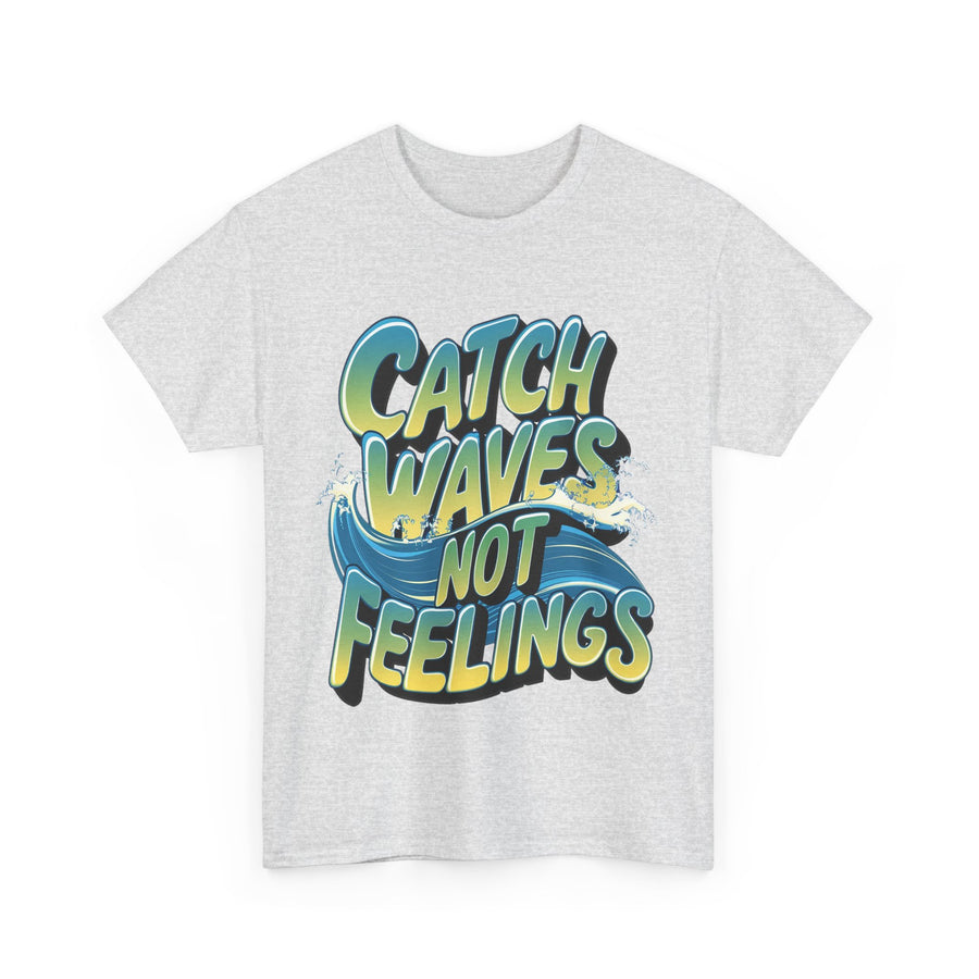 Gildan Catch Waves not Feeling Printed Unisex Heavy Short Sleeve Cotton Tee