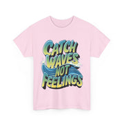 Gildan Catch Waves not Feelings Printed Unisex Heavy Cotton Short Sleeve Tee