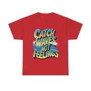 Gildan Catch Waves not Feeling Printed Unisex Heavy Short Sleeve Cotton Tee