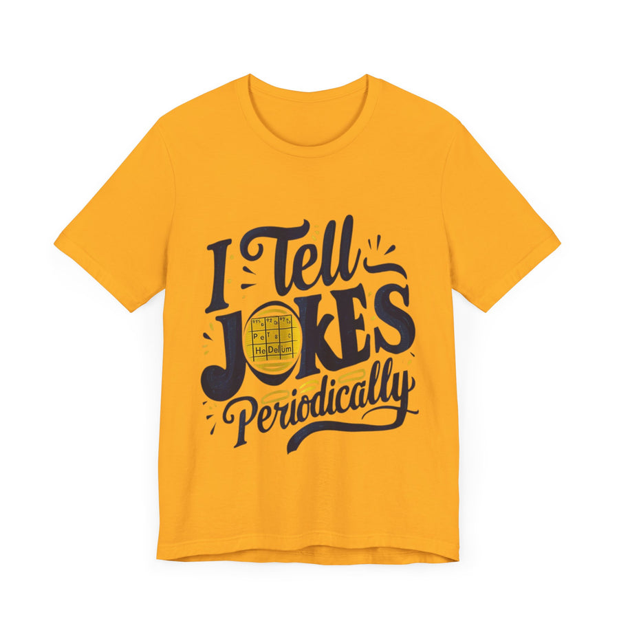 Unisex Jersey Short Sleeve Tell Jokes T-Shirt