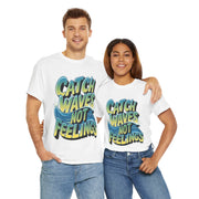 Gildan Catch Waves not Feeling Printed Unisex Heavy Short Sleeve Cotton Tee