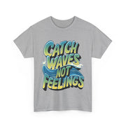 Gildan Catch Waves not Feeling Printed Unisex Heavy Short Sleeve Cotton Tee