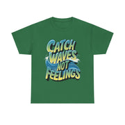 Gildan Catch Waves not Feelings Printed Unisex Heavy Cotton Short Sleeve Tee