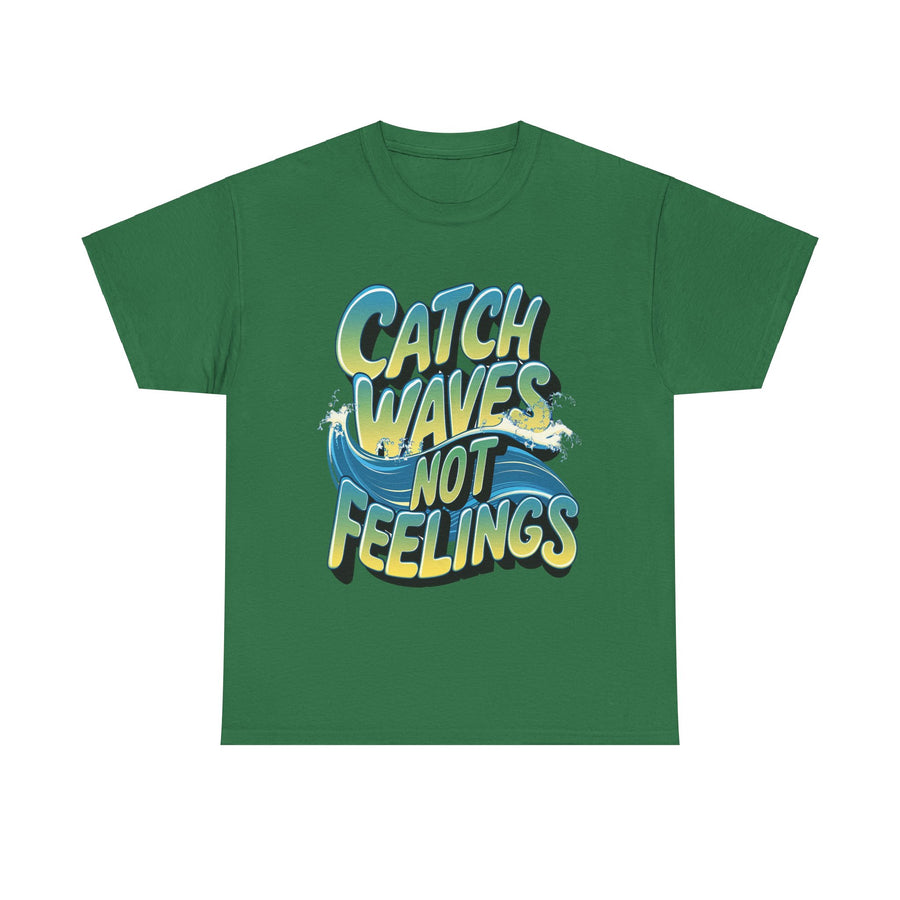 Gildan Catch Waves not Feelings Printed Unisex Heavy Cotton Short Sleeve Tee