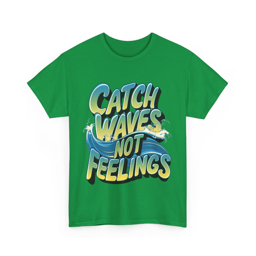 Gildan Catch Waves not Feelings Printed Unisex Heavy Cotton Short Sleeve Tee