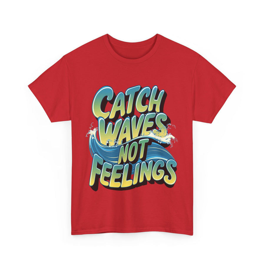 Gildan Catch Waves not Feeling Printed Unisex Heavy Short Sleeve Cotton Tee