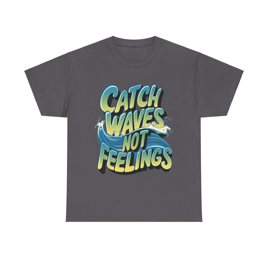 Gildan Catch Waves not Feeling Printed Unisex Heavy Short Sleeve Cotton Tee