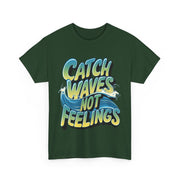 Gildan Catch Waves not Feelings Printed Unisex Heavy Cotton Short Sleeve Tee