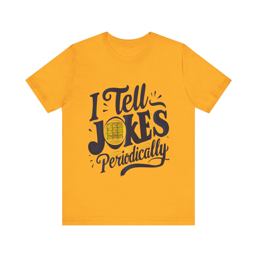 Unisex Jersey Short Sleeve Tell Jokes T-Shirt