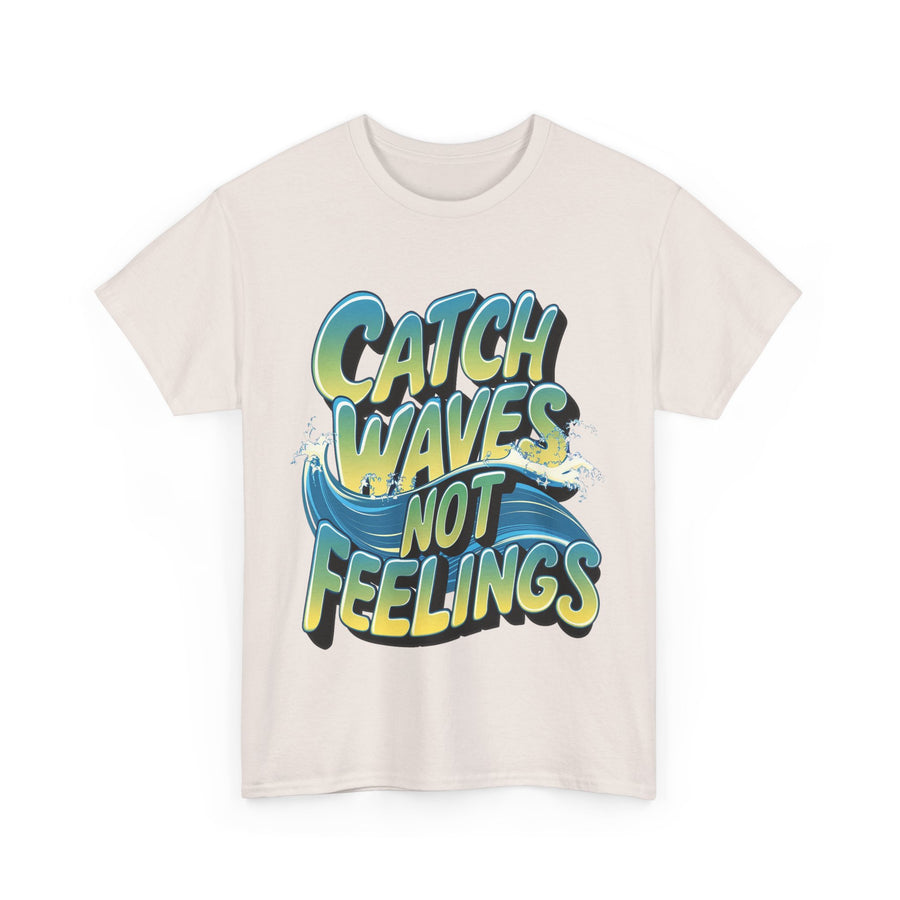 Gildan Catch Waves not Feeling Printed Unisex Heavy Short Sleeve Cotton Tee