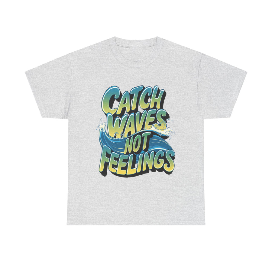 Gildan Catch Waves not Feeling Printed Unisex Heavy Short Sleeve Cotton Tee