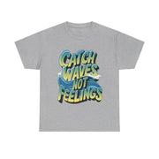 Gildan Catch Waves not Feeling Printed Unisex Heavy Short Sleeve Cotton Tee