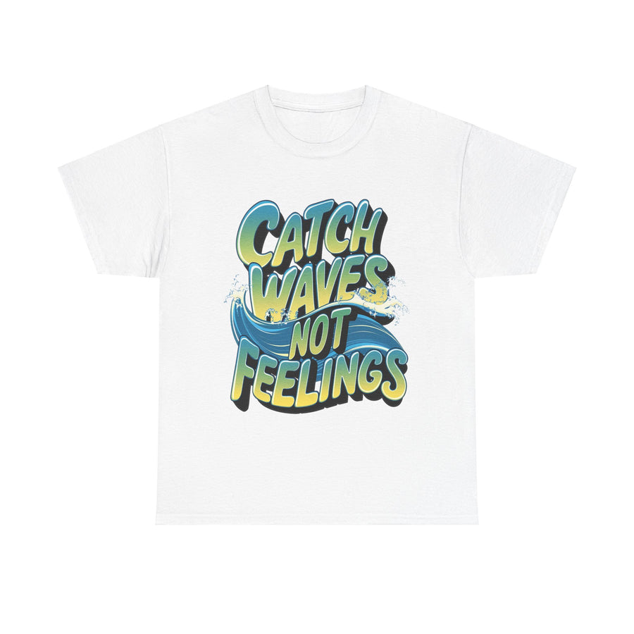 Gildan Catch Waves not Feeling Printed Unisex Heavy Short Sleeve Cotton Tee