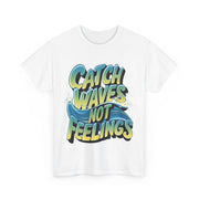 Gildan Catch Waves not Feeling Printed Unisex Heavy Short Sleeve Cotton Tee