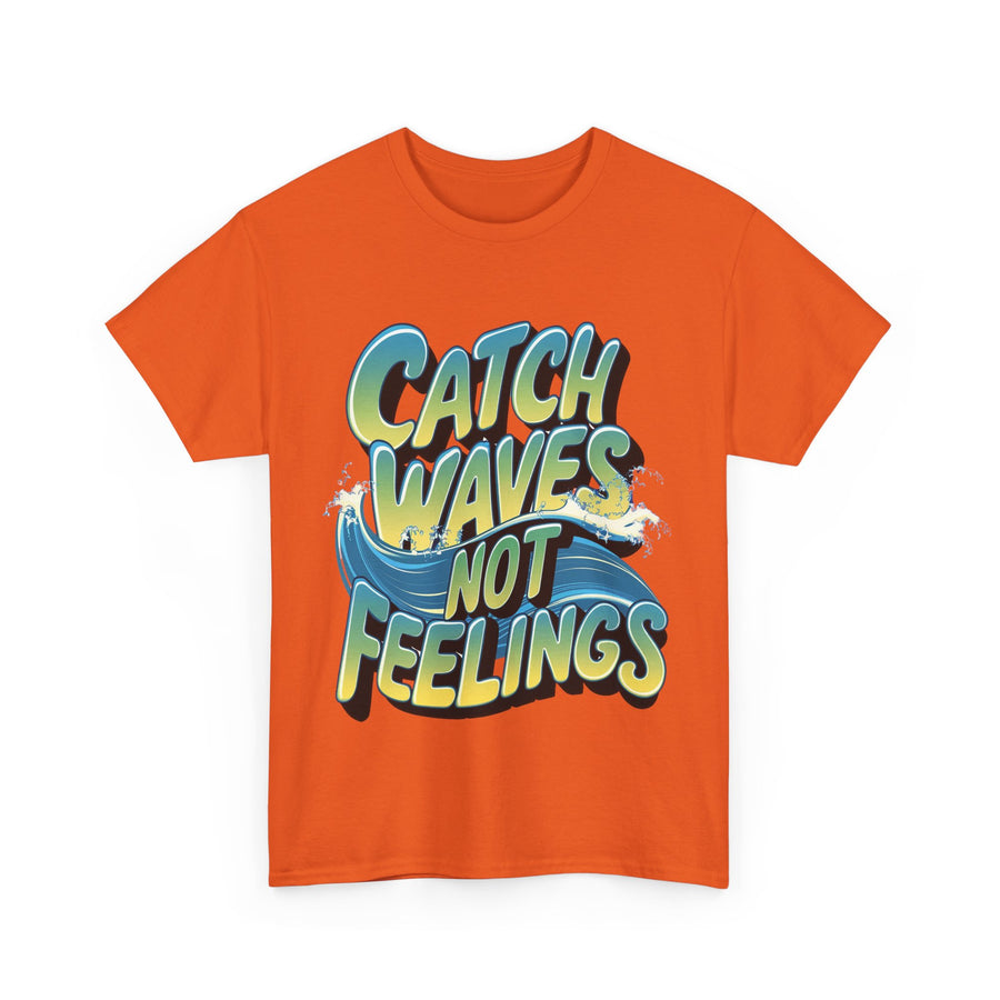 Gildan Catch Waves not Feelings Printed Unisex Heavy Cotton Short Sleeve Tee