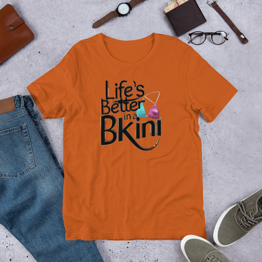 Unisex Life is better in a Bikini Printed T-shirt