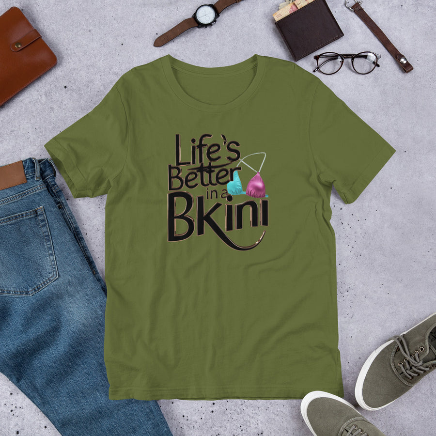 Unisex Life is better in a Bikini Printed T-shirt