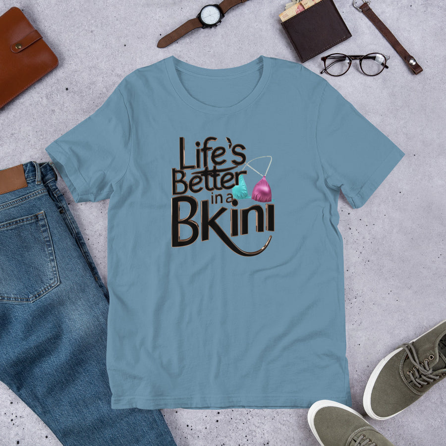 Unisex Life is better in a Bikini Printed T-shirt