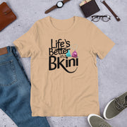 Unisex Life is better in a Bikini Printed T-shirt